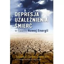 Saint-Germain Adamus, Tobiasz Depresja, uzależnienia, $402mierć w $403wietle Nowej Energii - Psychologia - miniaturka - grafika 1