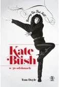 Biografie i autobiografie - kate bush w 50 odsłonach. running up that hill - miniaturka - grafika 1
