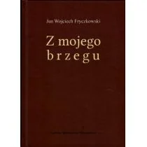 Z mojego brzegu Fryczkowski Jan Wojciech - Poezja - miniaturka - grafika 1