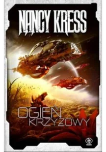 Crossfire. Tom 1. Ogień krzyżowy - Science-fiction Crossfire. Tom 1. Ogień krzyżowy - Science-fiction - miniaturka - grafika 2