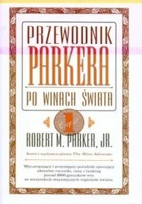 Przewodnik Parkera po winach świata. Część 1 - Napoje - miniaturka - grafika 1