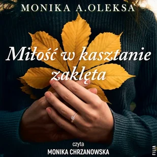 Miłość w kasztanie zaklęta Monika A. Oleksa - Audiobooki - literatura popularnonaukowa - miniaturka - grafika 1