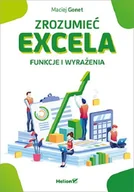 Aplikacje biurowe - Maciej Gonet Zrozumieć Excela Funkcje i wyrażenia - miniaturka - grafika 1