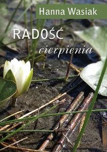 Wasiak Hanna Rado$431ć cierpienia - Poezja - miniaturka - grafika 1