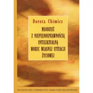 Książki medyczne - Młodzież z niepełnosprawnością intelektualną wobec własnej sytuacji życiowej - Chimicz Dorota - miniaturka - grafika 1