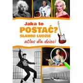 Pozostałe książki - Jaka to postać? Sławni ludzie. Atlas dla dzieci - miniaturka - grafika 1