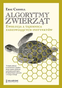 Algorytmy zwierząt. Ewolucja a tajemnica zadziwiających instynktów - Nauki przyrodnicze - miniaturka - grafika 1