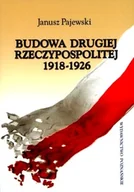 Historia Polski - Budowa Drugiej Rzeczypospolitej 1918-1926 - miniaturka - grafika 1