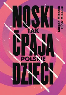 Noski. Tak ćpają polskie dzieci - Felietony i reportaże - miniaturka - grafika 1