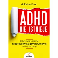 Zdrowie - poradniki - Vivante ADHD nie istnieje - Richard Saul - miniaturka - grafika 1