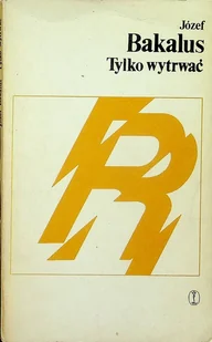 Tylko wytrwać - Biografie i autobiografie - miniaturka - grafika 1