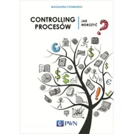 Biznes - Wydawnictwo Naukowe PWN Controlling procesów. Jak wdrożyć$111 - Magdalena Chomuszko - miniaturka - grafika 1