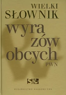 PWN Mirosława Bańko Wielki słownik wyrazów obcych - Filologia i językoznawstwo - miniaturka - grafika 1