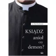 Religia i religioznawstwo - Fides Ksiądz anioł czy demon$9 Piotr Kozłowski - miniaturka - grafika 1