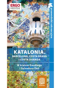 Katalonia. Barcelona, Costa Brava i Costa Dorada. W krainie Gaudiego i Salvadora Dalí. Przewodnik rekreacyjny - Przewodniki - miniaturka - grafika 1