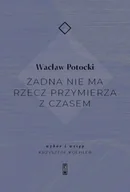 Poezja - Żadna nie ma rzecz przymierza z czasem - Wacław Potocki - miniaturka - grafika 1