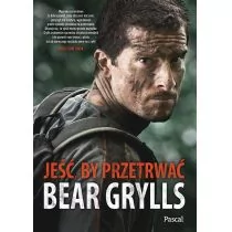 Jeść, by przetrwać - Bear Grylls - Diety, zdrowe żywienie - miniaturka - grafika 1