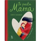 Proza - Po Prostu Mama Renata Piątkowska - miniaturka - grafika 1