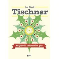 Filozofia i socjologia - Józef Tischner Mądrość człowieka gór - miniaturka - grafika 1