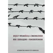 Podręczniki dla szkół wyższych - Wydawnictwo Uniwersytetu Gdańskiego Między wolnością a zniewoleniem Barbara Klassa, Leonid Zaszkilniak - miniaturka - grafika 1
