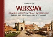 Historia świata - Warszawa Szlakiem Gościńca Adama Jarzębskiego - miniaturka - grafika 1