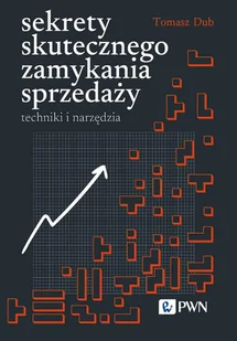 Sekrety skutecznego zamykania sprzedaży techniki i narzędzia - Biznes - miniaturka - grafika 1