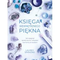Laurey Simmons Księga wewnętrznego piękna - Zdrowie - poradniki - miniaturka - grafika 2