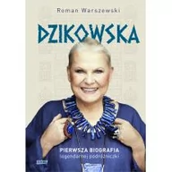 Biografie i autobiografie - Dzikowska. Pierwsza biografia legendarnej podróżniczki - miniaturka - grafika 1