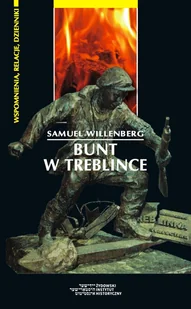 Żydowski Instytut Historyczny Bunt w Treblince - Samuel Willenberg - Pamiętniki, dzienniki, listy - miniaturka - grafika 1