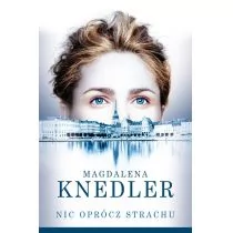 Nic oprócz strachu Magdalena Knedler MP3) - Audiobooki - kryminał, sensacja, thriller - miniaturka - grafika 1