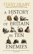 Książki o kulturze i sztuce - A History of Britain in Ten Enemies - Deary, Terry - miniaturka - grafika 1