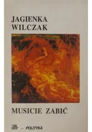 Felietony i reportaże - Musicie zabić - miniaturka - grafika 1