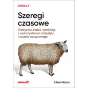 Książki o programowaniu - Szeregi czasowe. Praktyczna analiza i predykcja z wykorzystaniem statystyki i uczenia maszynowego - miniaturka - grafika 1