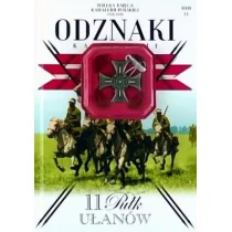 Edipresse Polska Wielka Księga Kawalerii Polskiej 1918-1939. Odznaki Kawalerii. Tom 11. Pułk Ułanów praca zbiorowa