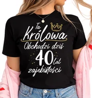 Koszulki i topy damskie - Koszulka dla koleżanki na 40 urodziny - TA KRÓLOWA OBCHODZI DZIŚ 40 LAT - miniaturka - grafika 1