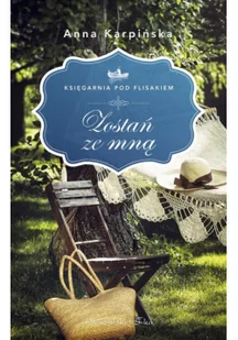 PRÓSZYŃSKI i S-KA Zostań ze mną - Anna Karpińska - Proza - miniaturka - grafika 2