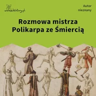 Audiobooki - lektury - Rozmowa mistrza Polikarpa ze Śmiercią Autor nieznany - miniaturka - grafika 1
