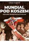 Felietony i reportaże - Mundial pod koszem Historie reprezentacji Polski - miniaturka - grafika 1