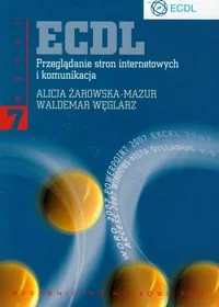 ECDL Przeglądanie stron internetowych i komunikacja  Moduł 7 - Alicja Żarowska-Mazur, Waldemar Węglarz - Podstawy obsługi komputera - miniaturka - grafika 2