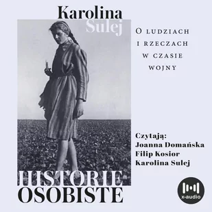 Historie osobiste. O ludziach i rzeczach w czasie wojny - Audiobooki - literatura faktu - miniaturka - grafika 1