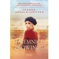 Literatura obyczajowa - Zysk i S-ka Tajemnice prowincji - JOANNA JURGAŁA-JURECZKA - miniaturka - grafika 1