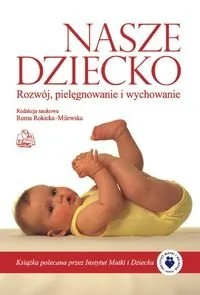 Wydawnictwo Lekarskie PZWL Nasze dziecko - Wydawnictwo Lekarskie PZWL - Poradniki dla rodziców Wydawnictwo Lekarskie PZWL Nasze dziecko - Wydawnictwo Lekarskie PZWL - Poradniki dla rodziców - miniaturka - grafika 3