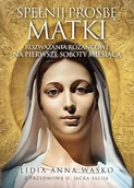 E-booki - religia i ezoteryka - Spełnij prośbę Matki - miniaturka - grafika 1