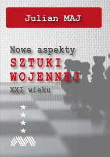 Maj Julian Nowe aspekty sztuki wojennej XXI wieku - Militaria i wojskowość - miniaturka - grafika 1