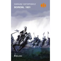 Bellona Boreml 1831 - Dariusz Ostapowicz - Historia Polski Bellona Boreml 1831 - Dariusz Ostapowicz - Historia Polski - miniaturka - grafika 1