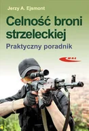 Nauki przyrodnicze - Celność broni strzeleckiej Praktyczny poradnik - miniaturka - grafika 1