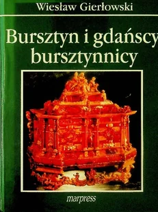 Bursztyn i gdańscy bursztynnicy - Książki o kulturze i sztuce - miniaturka - grafika 1