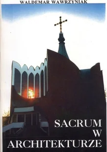 Sacrum w Architekturze - Książki o kulturze i sztuce - miniaturka - grafika 1