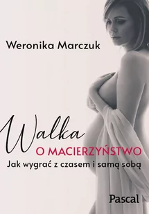 Walka o macierzyństwo - E-booki - poradniki - miniaturka - grafika 1