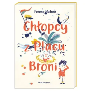 NASZA KSIĘGARNIA Chłopcy z Placu Broni - Ferenc Molnr, Tadeusz Olszański - Baśnie, bajki, legendy NASZA KSIĘGARNIA Chłopcy z Placu Broni - Ferenc Molnr, Tadeusz Olszański - Baśnie, bajki, legendy - miniaturka - grafika 3